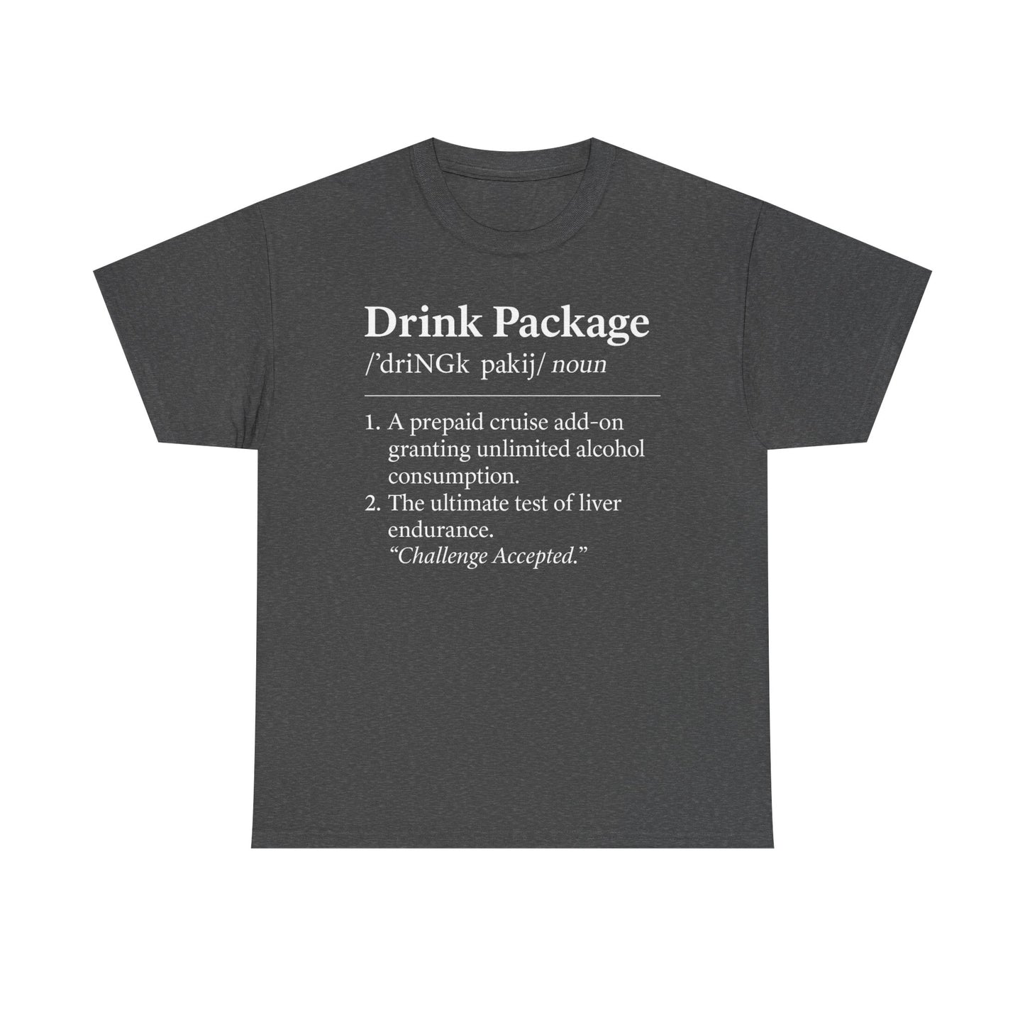 Drink Package Deinfition | Unisex Tee - Perfect for Cruise Lovers, Vacation Apparel, Funny Gift, Adventure Shirt, Alcohol Enthusiast Top