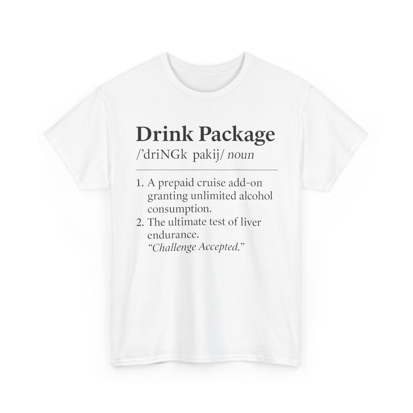 Drink Package Definition | Unisex Heavy Cotton Tee - Perfect for Cruise Fans, Party Vibes, Gift for Drink Lovers, Fun Vacation Shirt