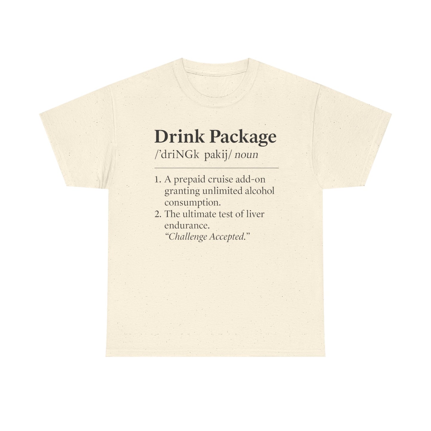 Drink Package Definition | Unisex Heavy Cotton Tee - Perfect for Cruise Fans, Party Vibes, Gift for Drink Lovers, Fun Vacation Shirt
