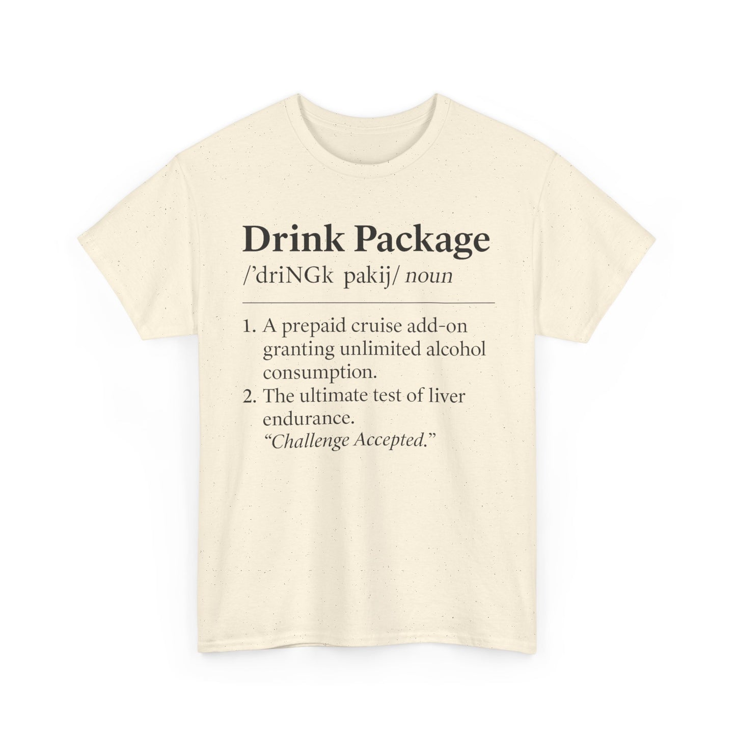 Drink Package Definition | Unisex Heavy Cotton Tee - Perfect for Cruise Fans, Party Vibes, Gift for Drink Lovers, Fun Vacation Shirt