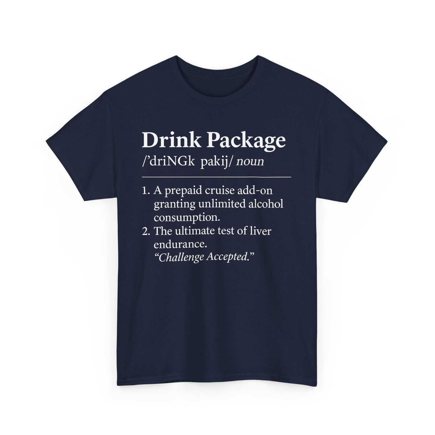 Drink Package Deinfition | Unisex Tee - Perfect for Cruise Lovers, Vacation Apparel, Funny Gift, Adventure Shirt, Alcohol Enthusiast Top