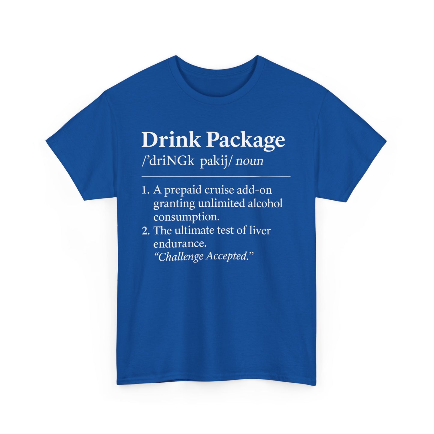 Drink Package Deinfition | Unisex Tee - Perfect for Cruise Lovers, Vacation Apparel, Funny Gift, Adventure Shirt, Alcohol Enthusiast Top