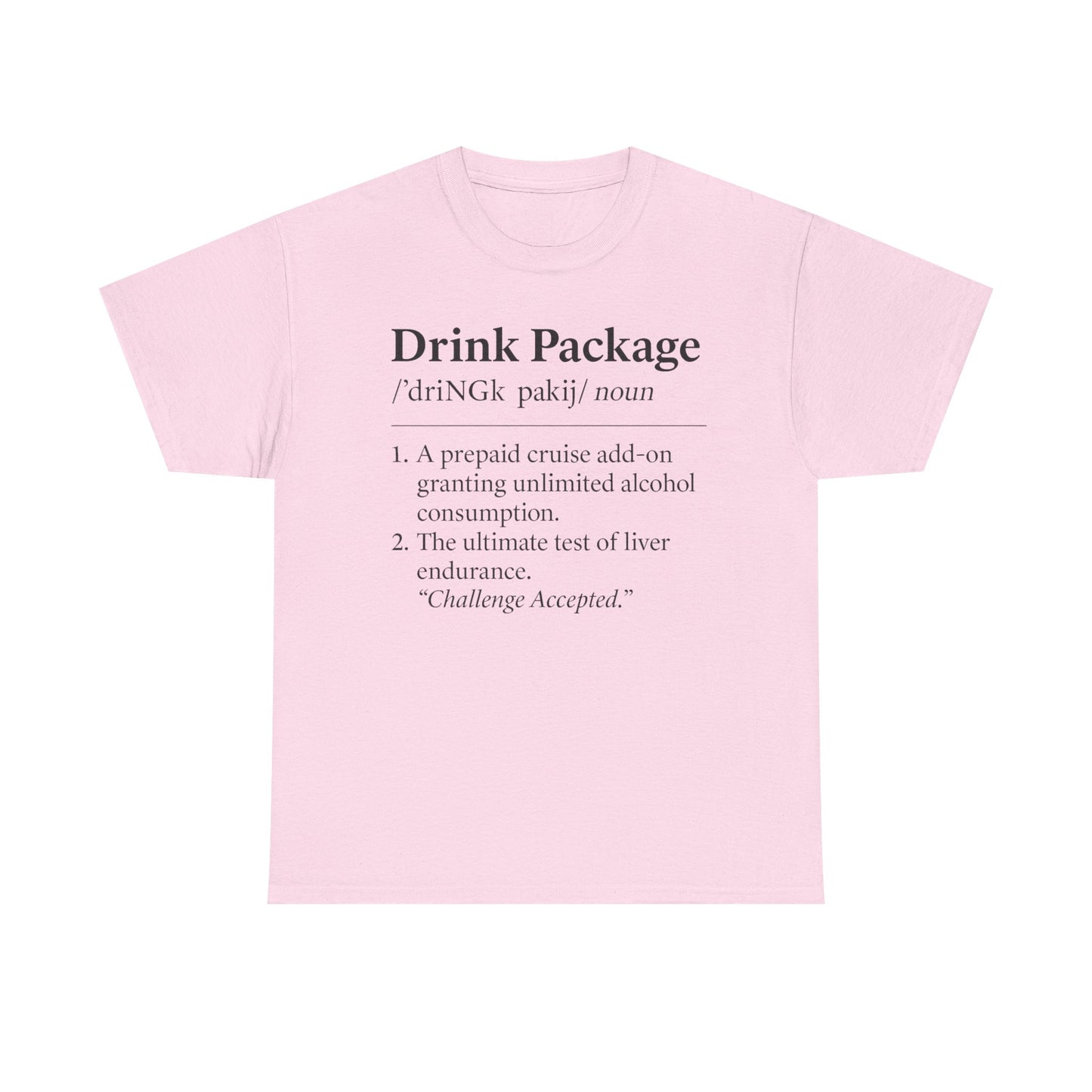Drink Package Definition | Unisex Heavy Cotton Tee - Perfect for Cruise Fans, Party Vibes, Gift for Drink Lovers, Fun Vacation Shirt