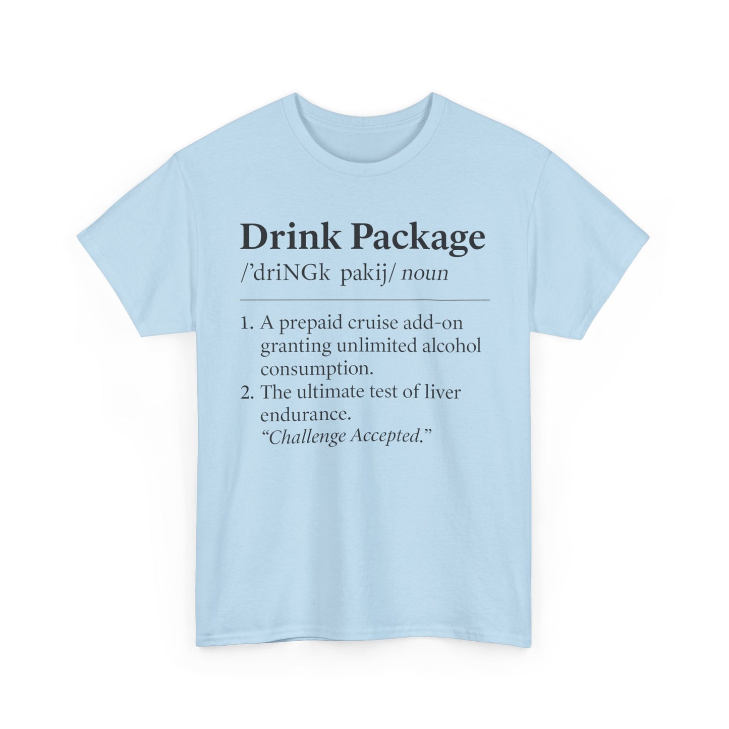 Drink Package Definition | Unisex Heavy Cotton Tee - Perfect for Cruise Fans, Party Vibes, Gift for Drink Lovers, Fun Vacation Shirt
