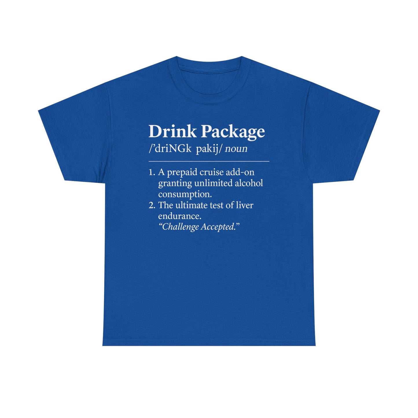 Drink Package Deinfition | Unisex Tee - Perfect for Cruise Lovers, Vacation Apparel, Funny Gift, Adventure Shirt, Alcohol Enthusiast Top