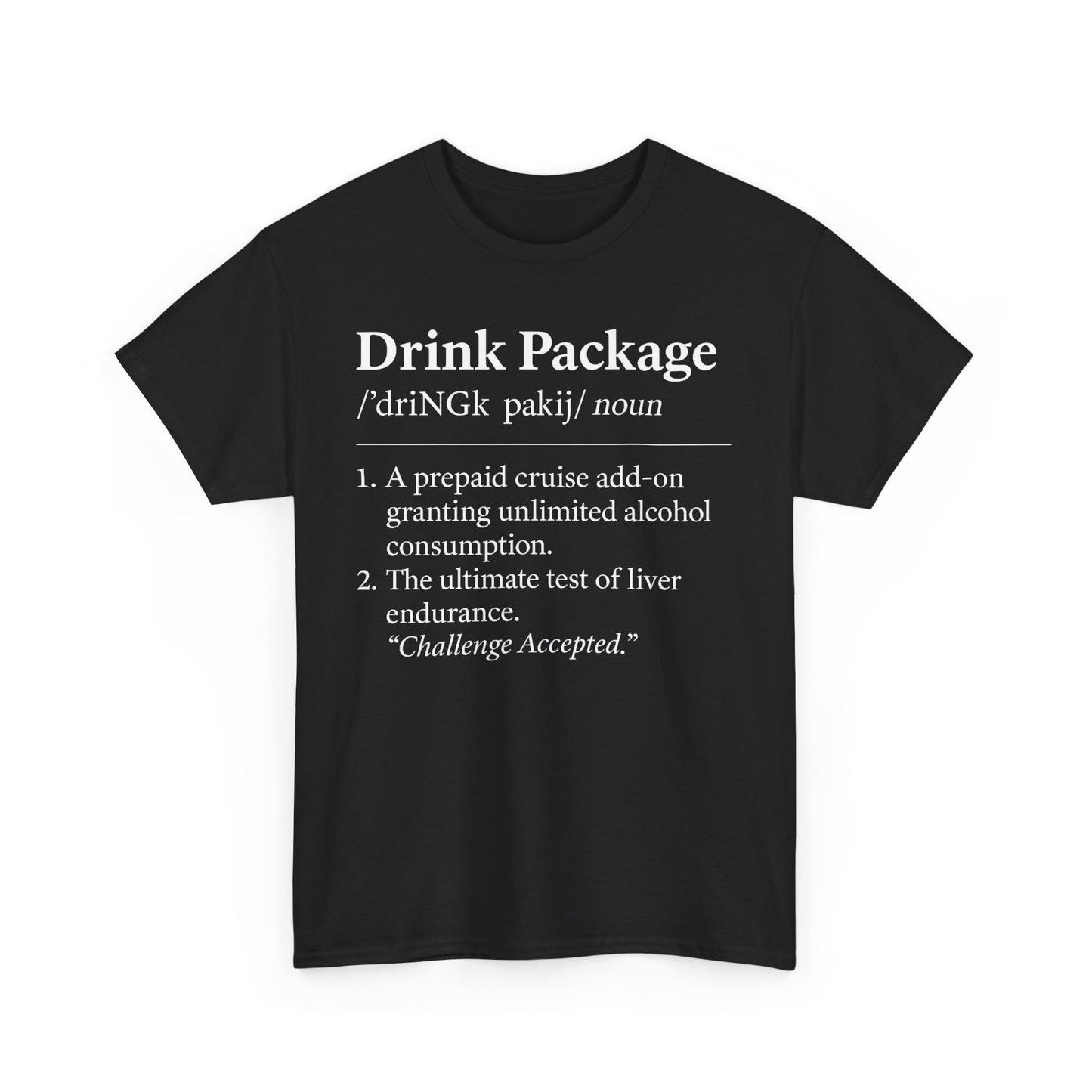 Drink Package Deinfition | Unisex Tee - Perfect for Cruise Lovers, Vacation Apparel, Funny Gift, Adventure Shirt, Alcohol Enthusiast Top