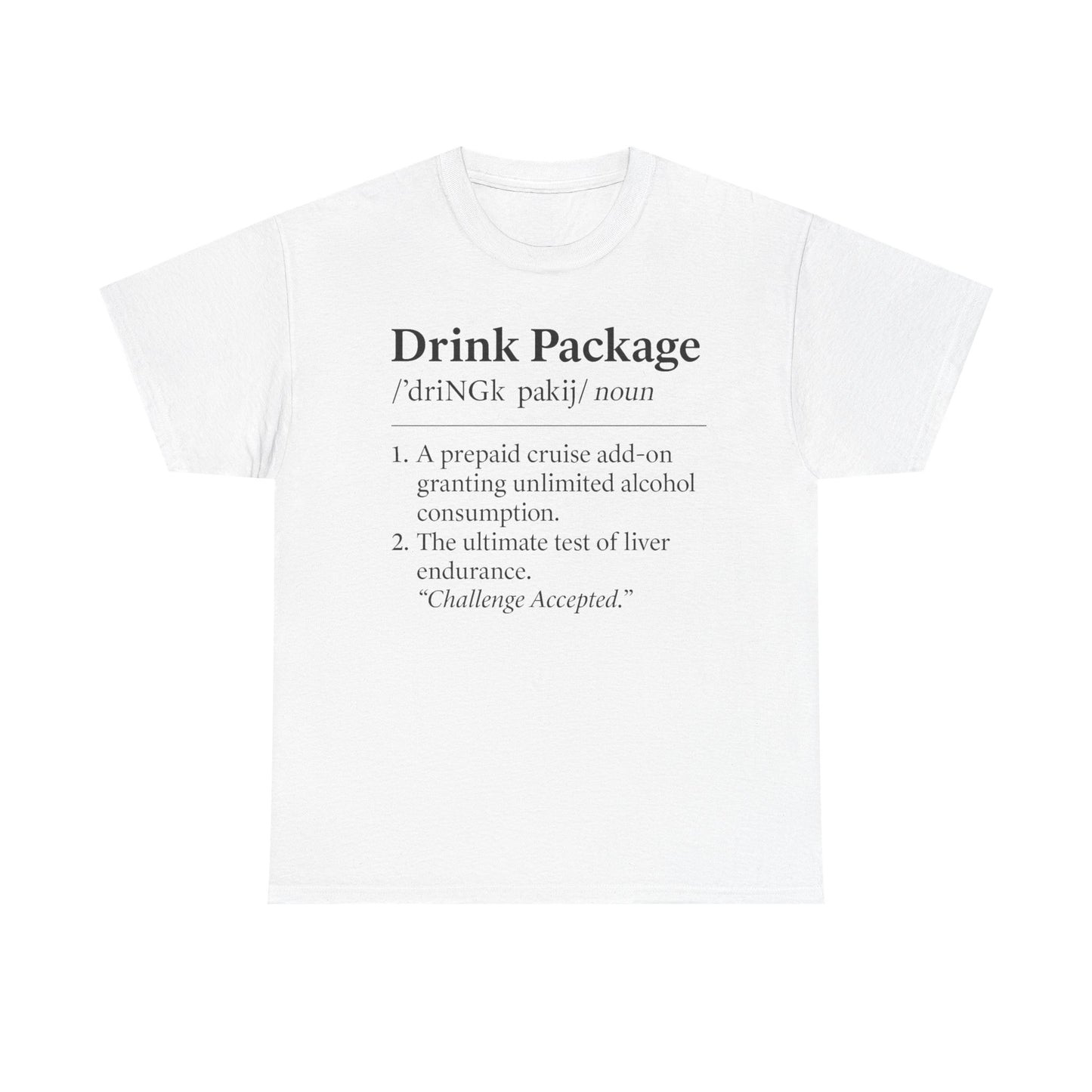 Drink Package Definition | Unisex Heavy Cotton Tee - Perfect for Cruise Fans, Party Vibes, Gift for Drink Lovers, Fun Vacation Shirt