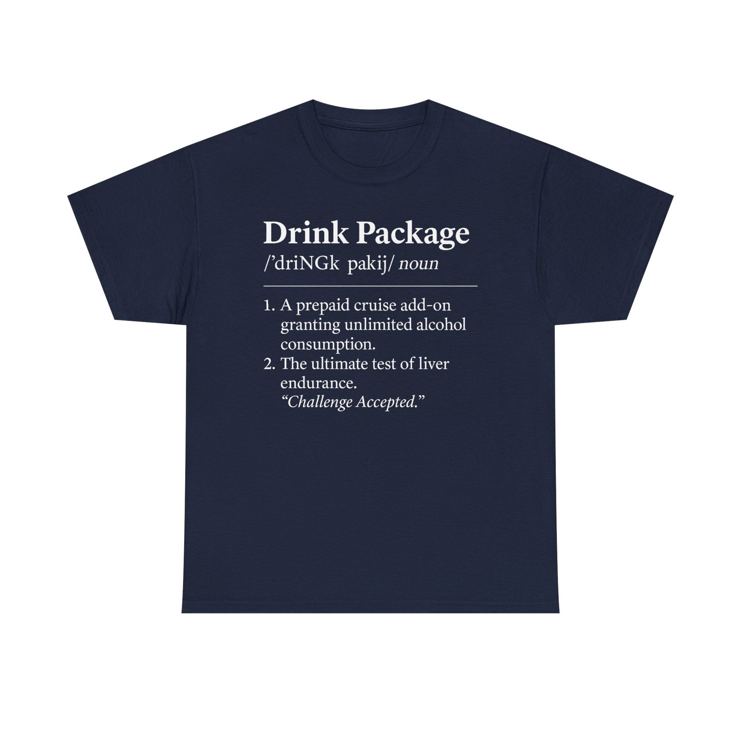 Drink Package Deinfition | Unisex Tee - Perfect for Cruise Lovers, Vacation Apparel, Funny Gift, Adventure Shirt, Alcohol Enthusiast Top