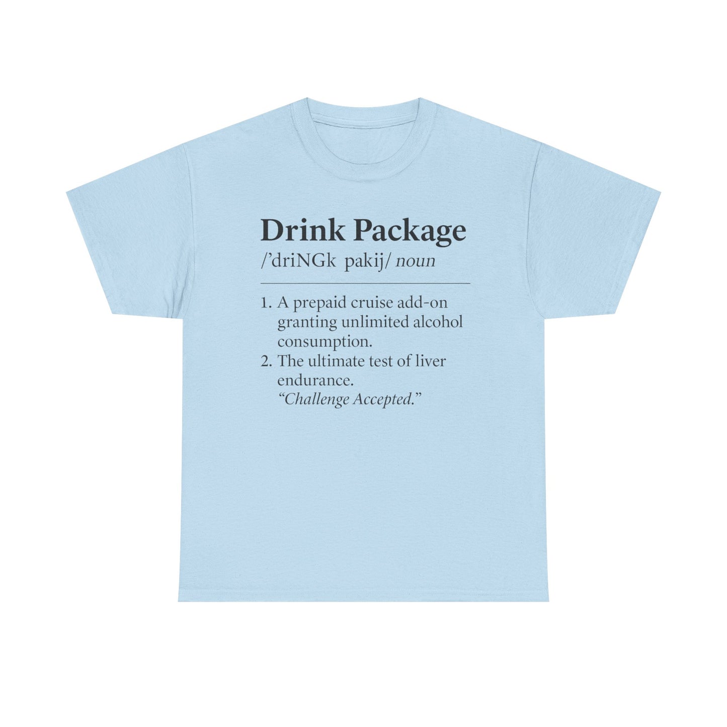 Drink Package Definition | Unisex Heavy Cotton Tee - Perfect for Cruise Fans, Party Vibes, Gift for Drink Lovers, Fun Vacation Shirt