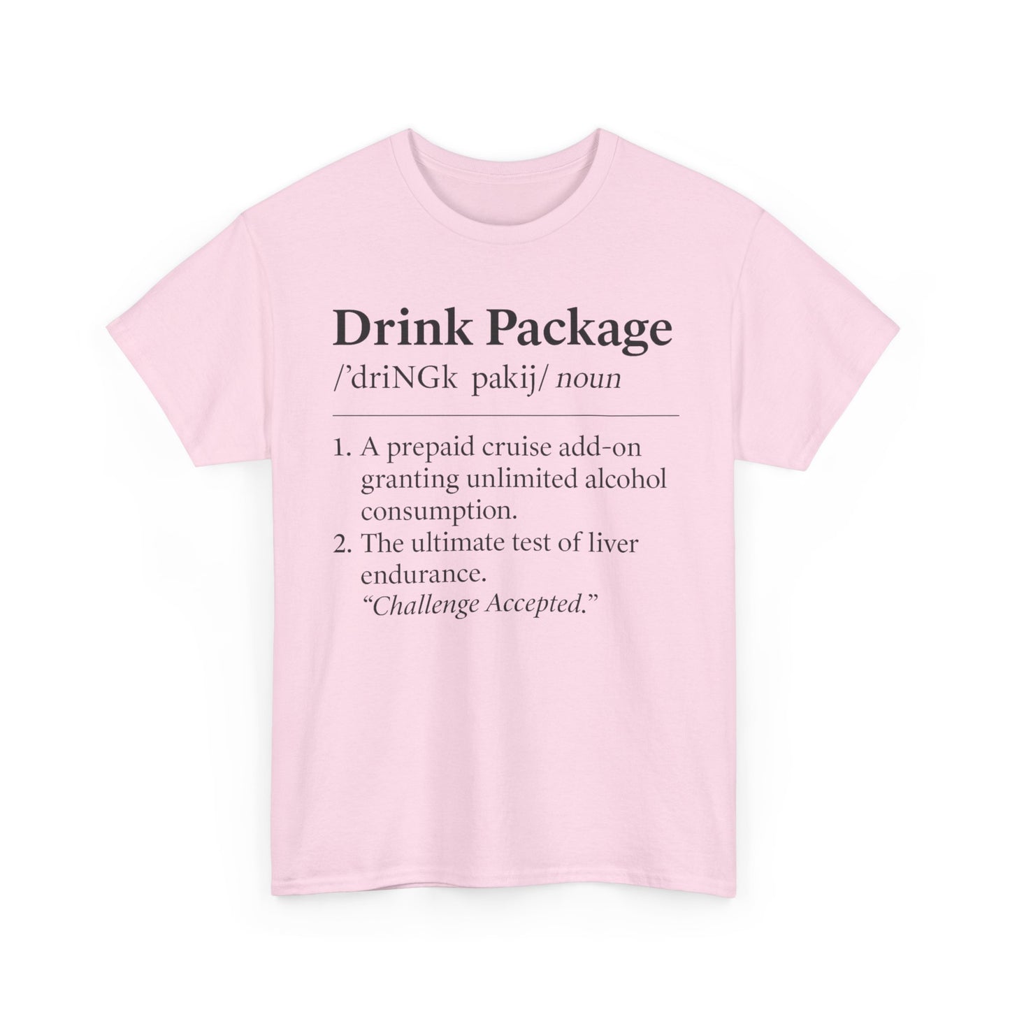 Drink Package Definition | Unisex Heavy Cotton Tee - Perfect for Cruise Fans, Party Vibes, Gift for Drink Lovers, Fun Vacation Shirt