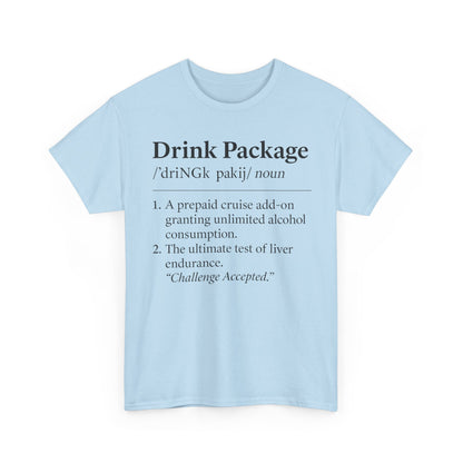 Drink Package Definition | Unisex Heavy Cotton Tee - Perfect for Cruise Fans, Party Vibes, Gift for Drink Lovers, Fun Vacation Shirt